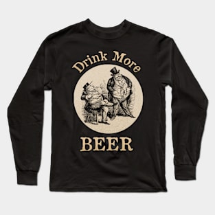 Drink More Beer Long Sleeve T-Shirt